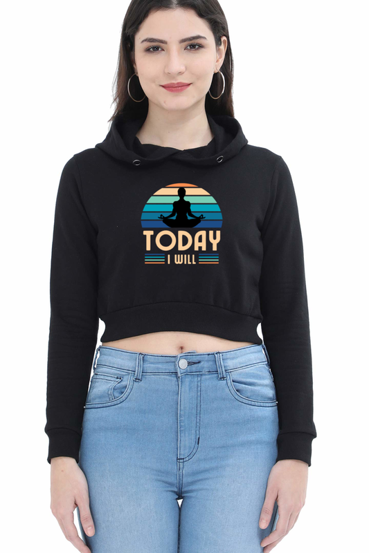 WOMEN || CROP HOODIES || MOTIVATIONAL QUOTE || TODAY I WILL