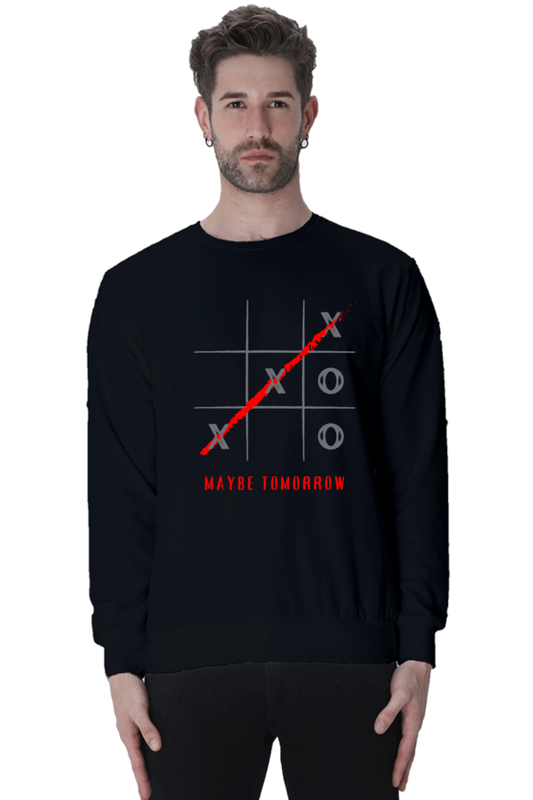 MEN || SWEATSHIRT || MOTIVATIONAL QUOTES || STREETWEAR || TIC TAC TOE || GAME || PROCRASTINATION || HUMOR || WITTY || POSITIVE MESSAGE || WINTER WEAR