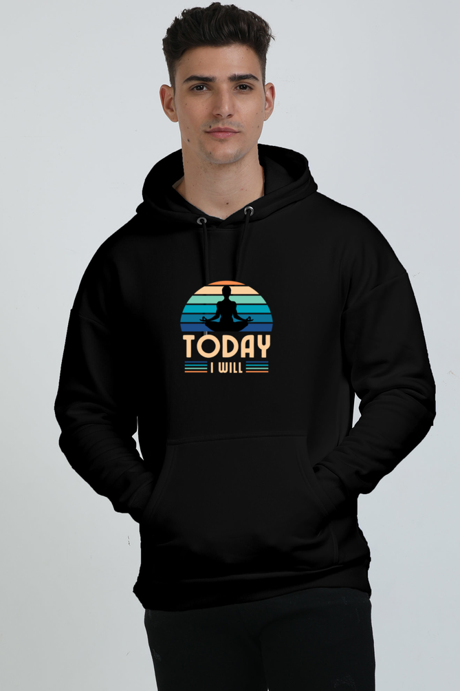 MEN || HOODIE SWEATSHIRT || MOTIVATIONAL QUOTE || TODAY I WILL