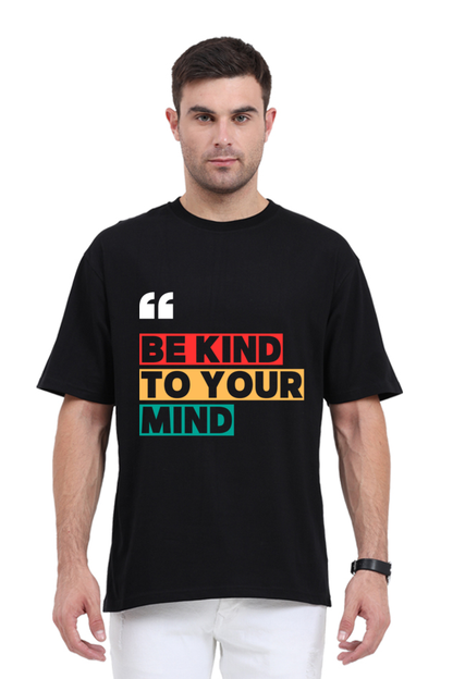 MEN || ROUND NECK OVERSIZED CLASSIC T-SHIRT || MOTIVATIONAL QUOTES || COLOURFUL TYPOGRAPHIC || POSITIVE VIBES || BE YOUR OWN KIND