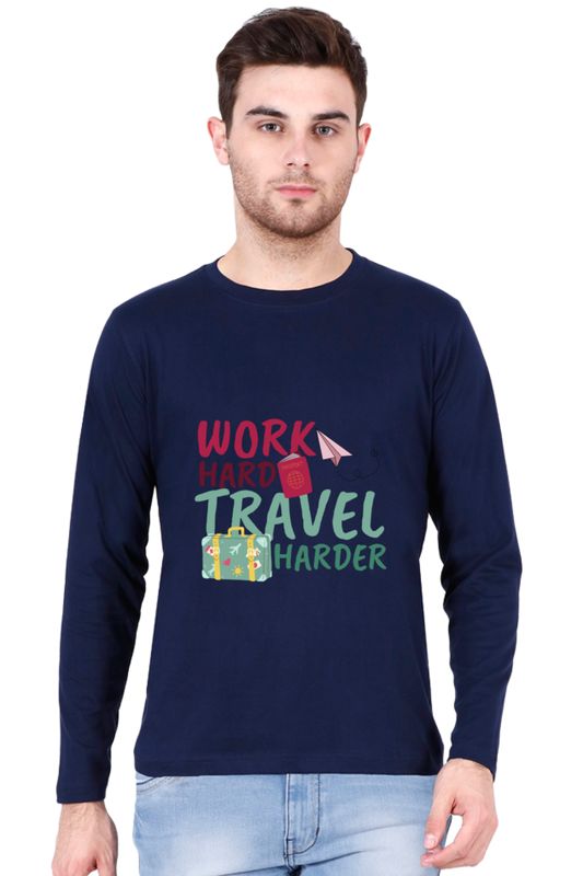 MEN || ROUND NECK FULL SLEEVES T-SHIRT || STREETWEAR || TRAVEL || EXPLORE || WANDERLUST || ADVENTURE || EXPLORER || BACKPACKER || TRAVEL QUOTE || MOTIVATIONAL QUOTE || WORK HARD