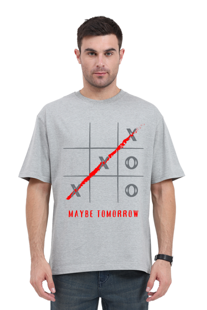 MEN || ROUND NECK OVERSIZED CLASSIC T-SHIRT || MOTIVATIONAL QUOTES || STREETWEAR || TIC TAC TOE || GAME || PROCRASTINATION || HUMOR || WITTY || POSITIVE MESSAGE